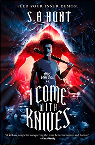 i come with knives by s.a. hunt